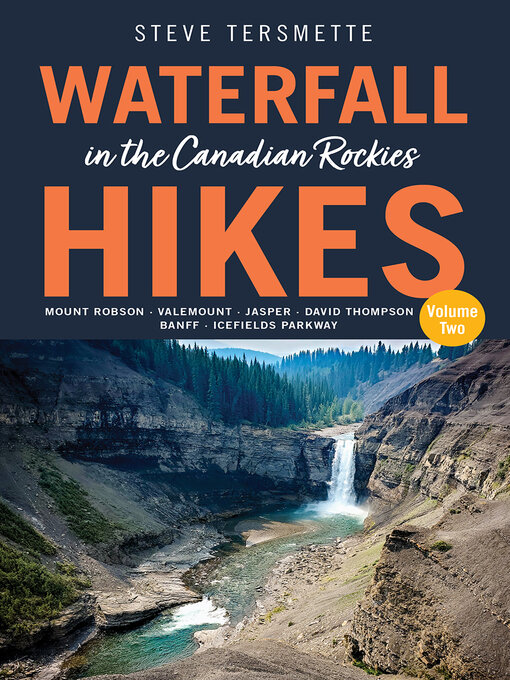 Title details for Waterfall Hikes in the Canadian Rockies – Volume 2 by Steve Tersmette - Available